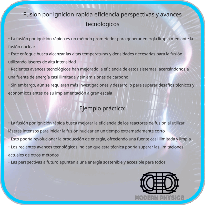 Fusión por Ignición Rápida: Eficiencia, Perspectivas y Avances Tecnológicos