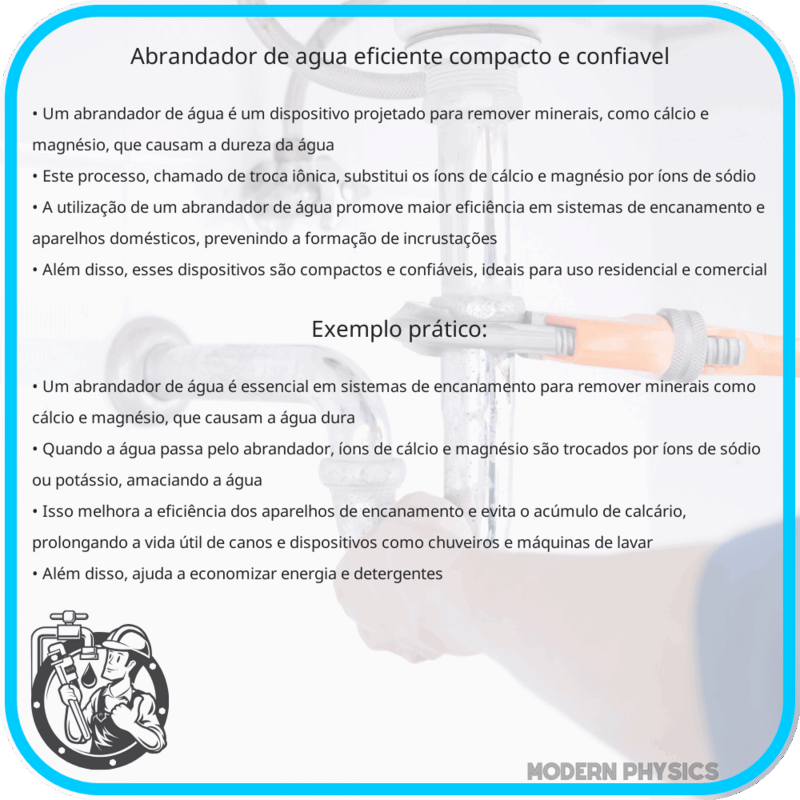 Abrandador de Água: Eficiente, Compacto e Confiável